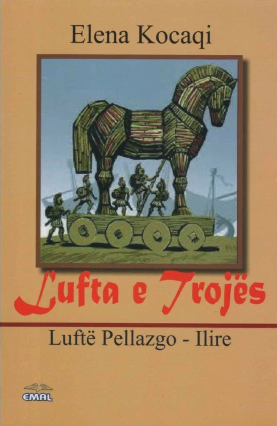 Lufta E Trojes - Elena Kocaqi