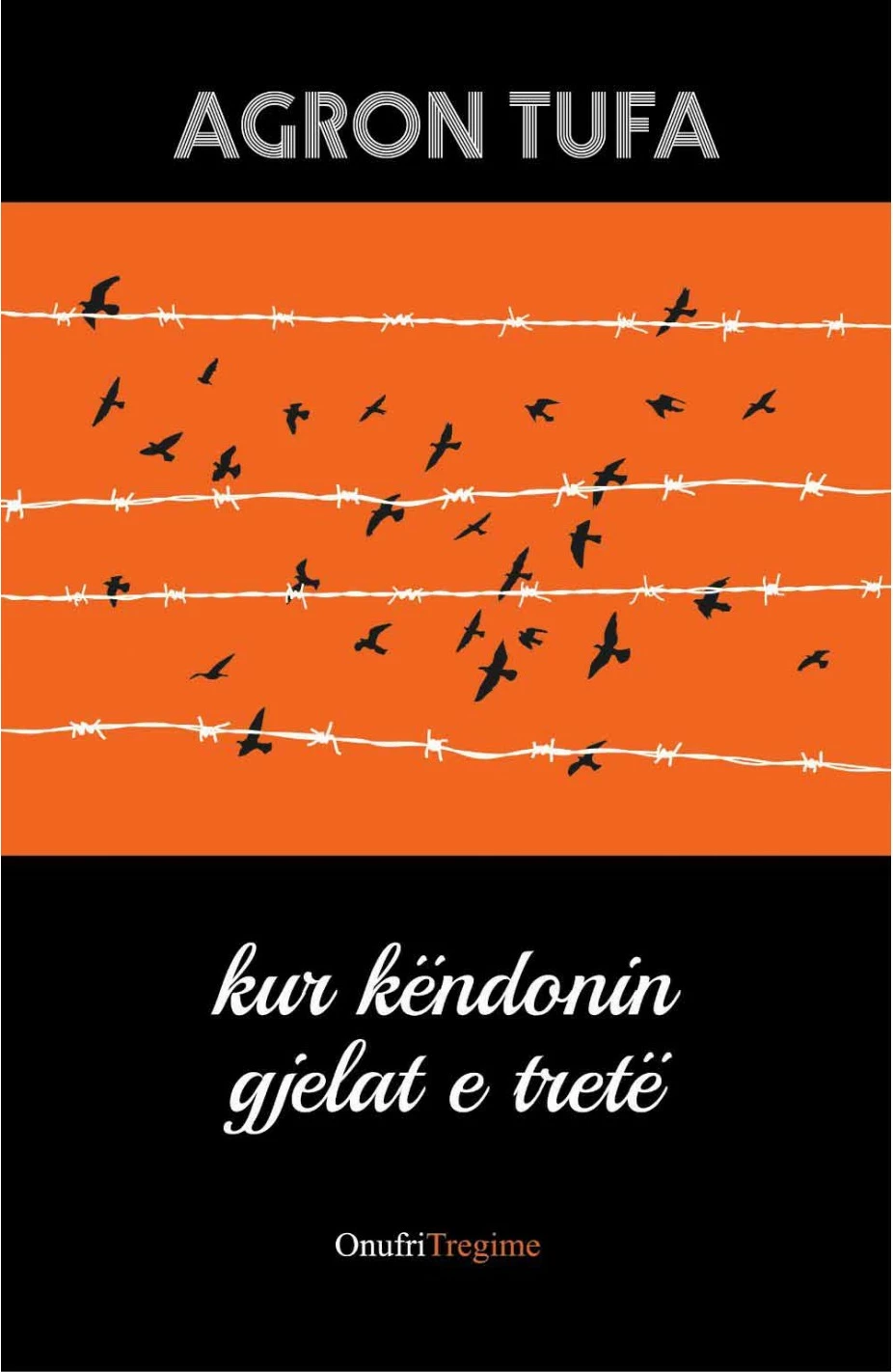 Kur Kendonin Gjelat E Trete - Agron Tufa