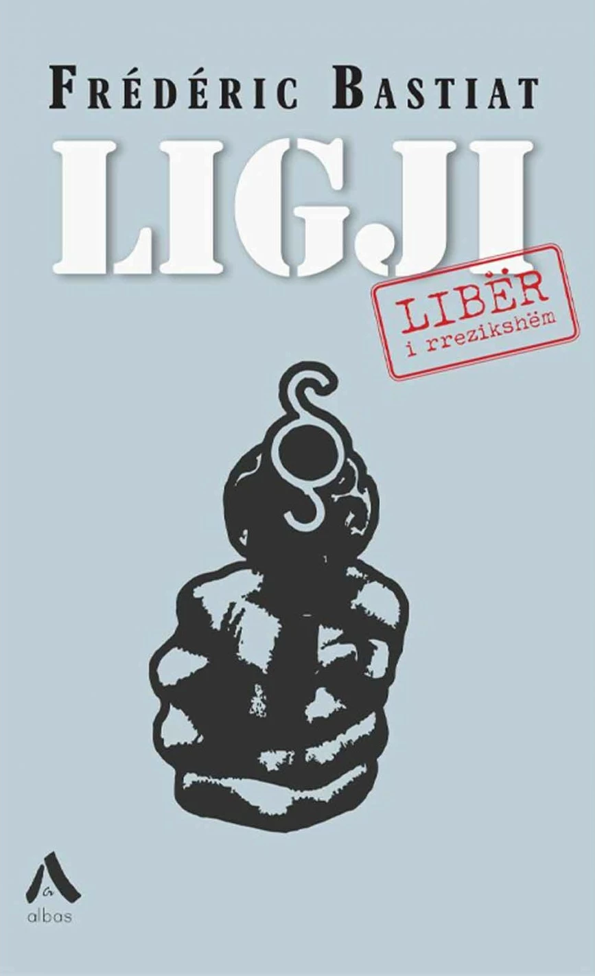 Ligji : Liber I Rrezikshem - Frederic Bastiat