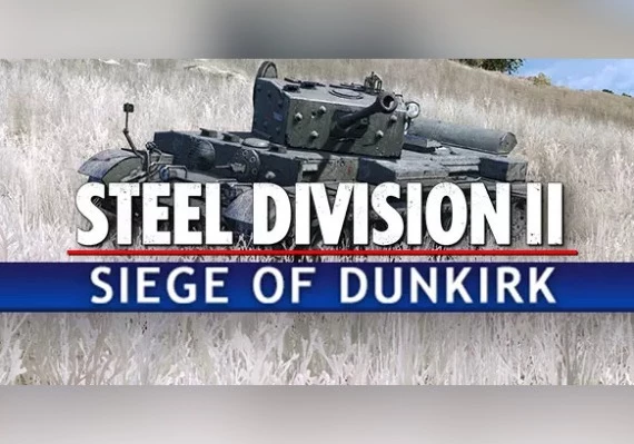 Steel Division 2: Nemesis 6 - Siege of Dunkirk DLC EN Global