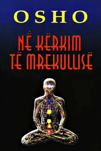 Ne Kerkim Te Mrekullise - Osho Osho