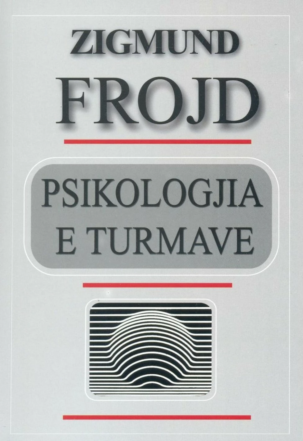 Psikologjia E Turmave - Sigmund Freud