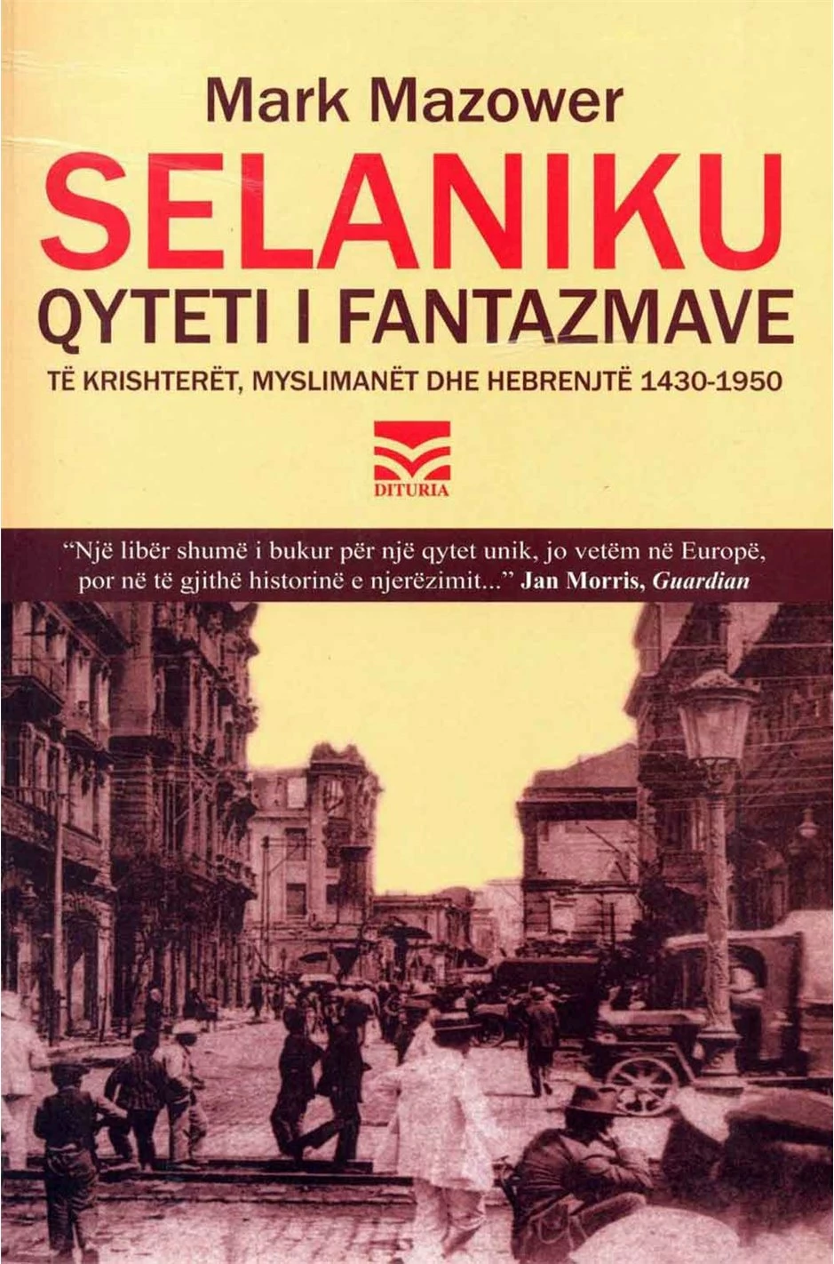 Selaniku Qyteti I Fantazmave - Mark Mazower