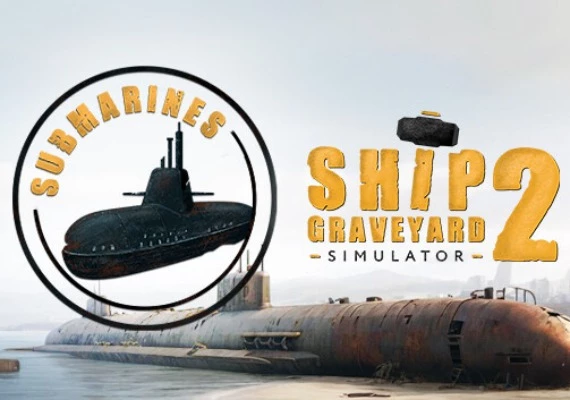 Ship Graveyard Simulator 2 - Submarines DLC Global