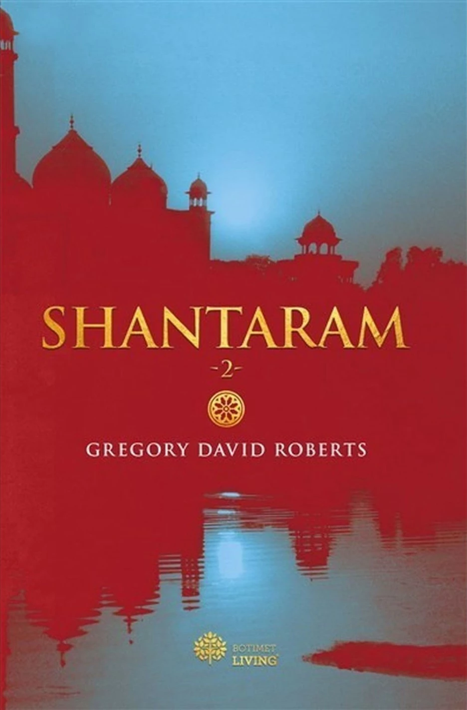 Shantaram 2 - Gregory David Roberts