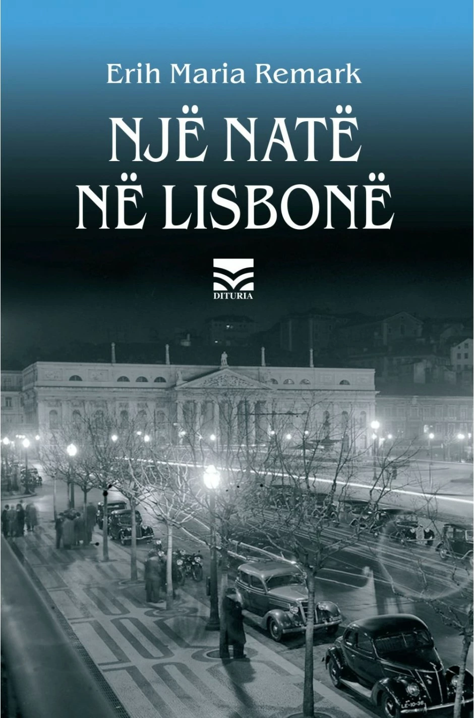 Nje Nate Ne Lisbone - Erich Maria Remarque