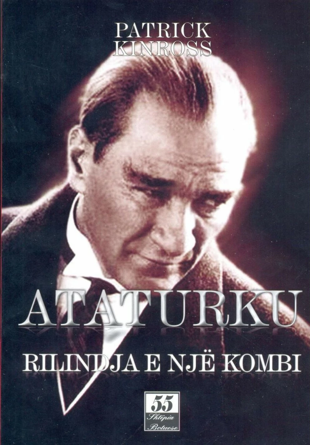 Ataturku Rilindja E Nje Kombi - Patrick Kinross