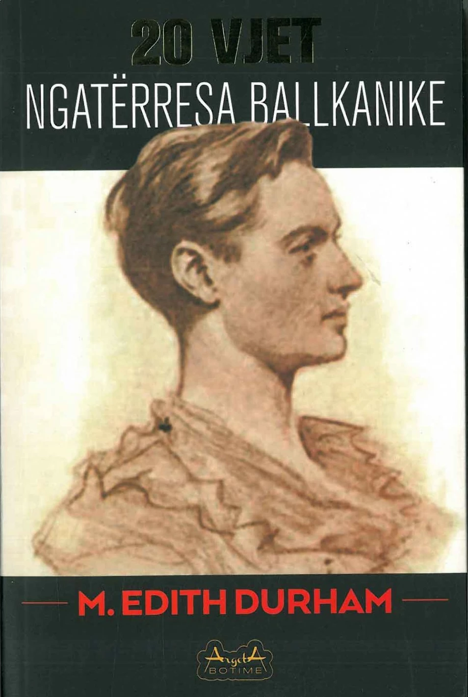 Njezet Vjet Ngaterresa Ballkanike - Edith Durham