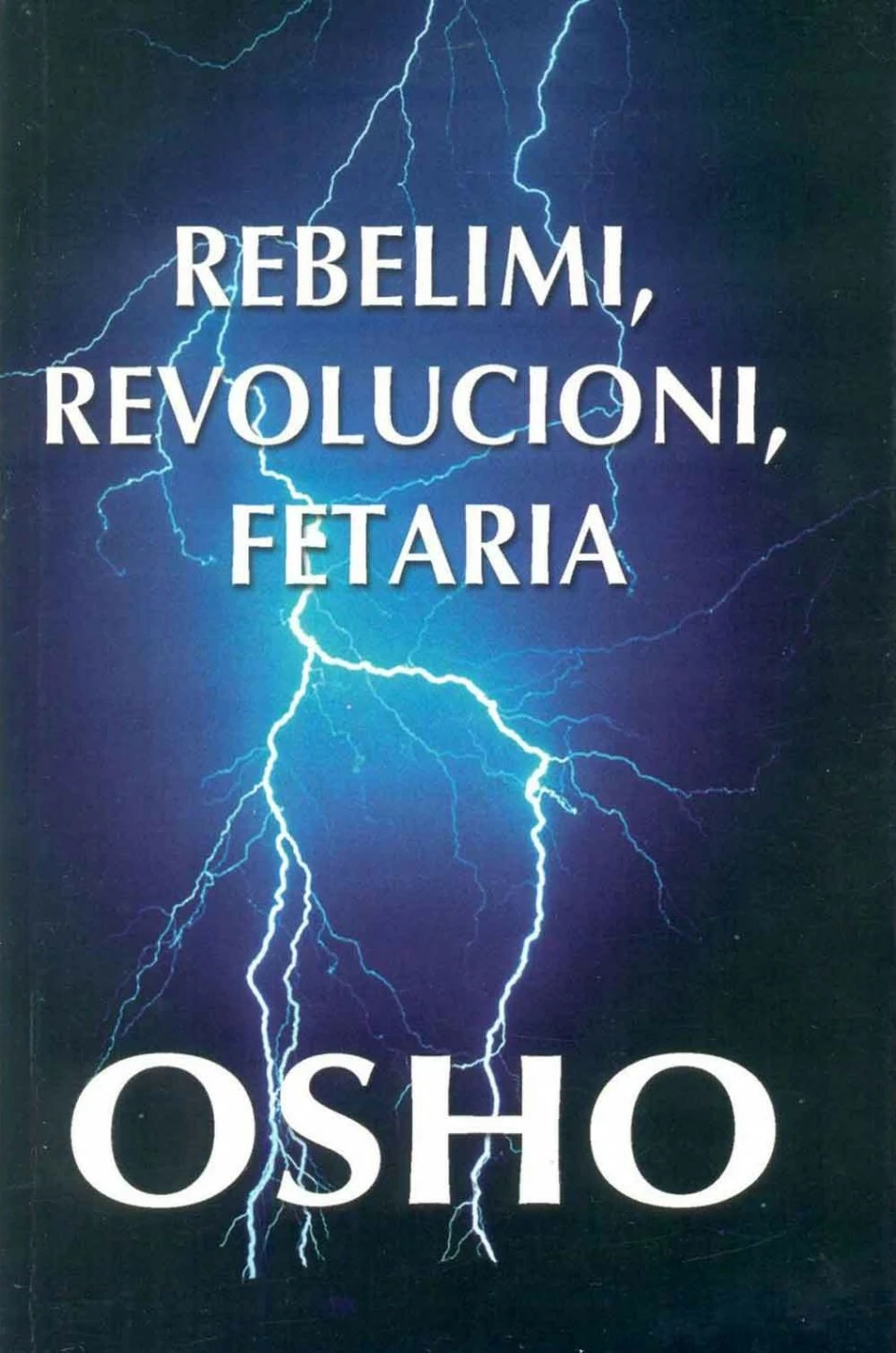Rebelimi, Revolucioni, Fetaria - Osho Osho