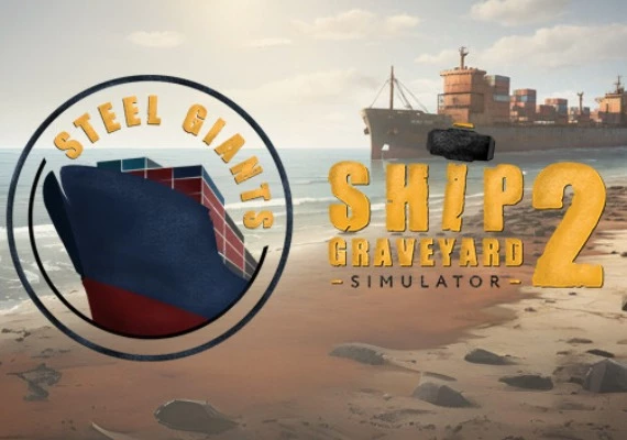 Ship Graveyard Simulator 2 - Steel Giants DLC Global