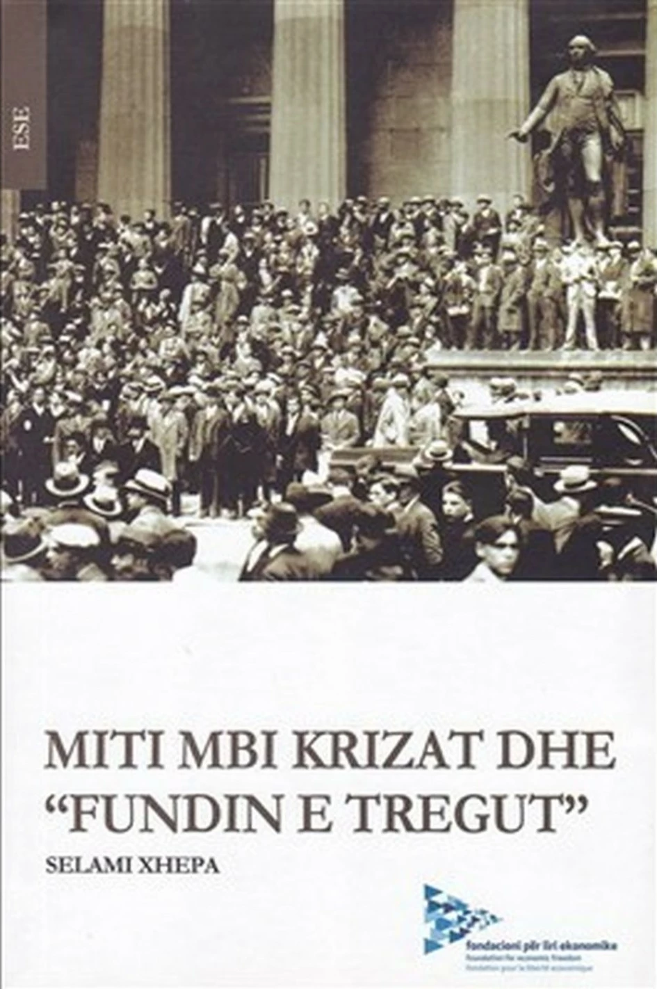 Miti Mbi Krizat Dhe Fundin E Tregut