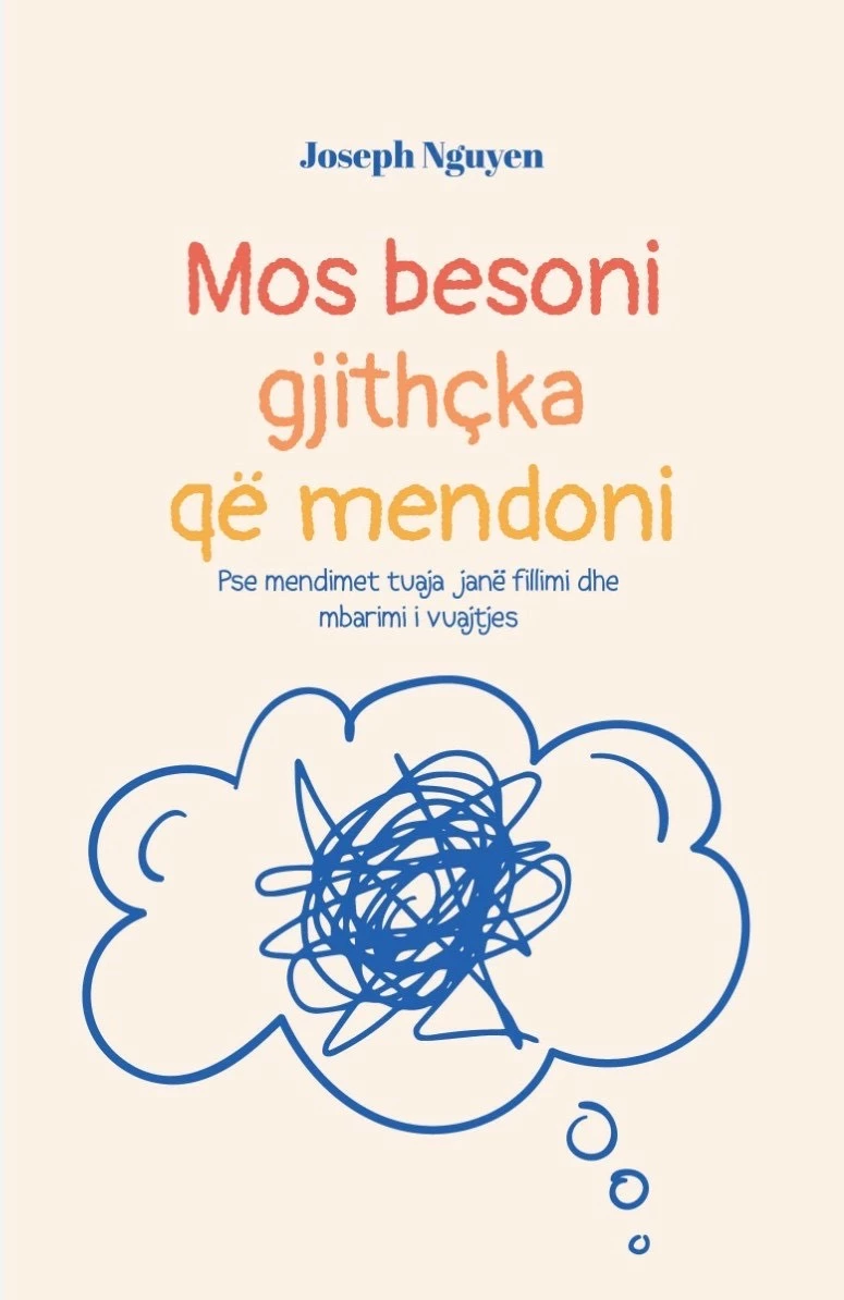 Mos besoni gjithçka që mendoni, autori Joseph Nguyen