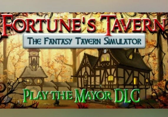 Fortune's Tavern: The Fantasy Tavern Simulator - Play the Mayor DLC EN Global