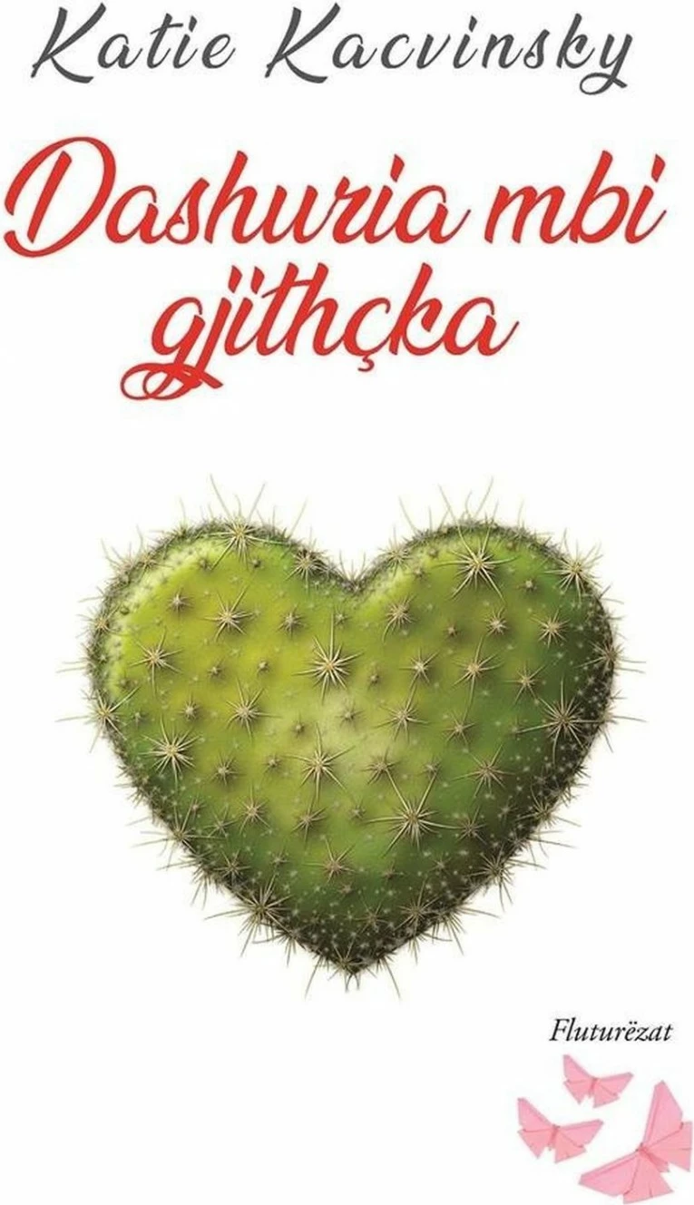 Dashuria Mbi Gjithcka - Katie Kacvinsky