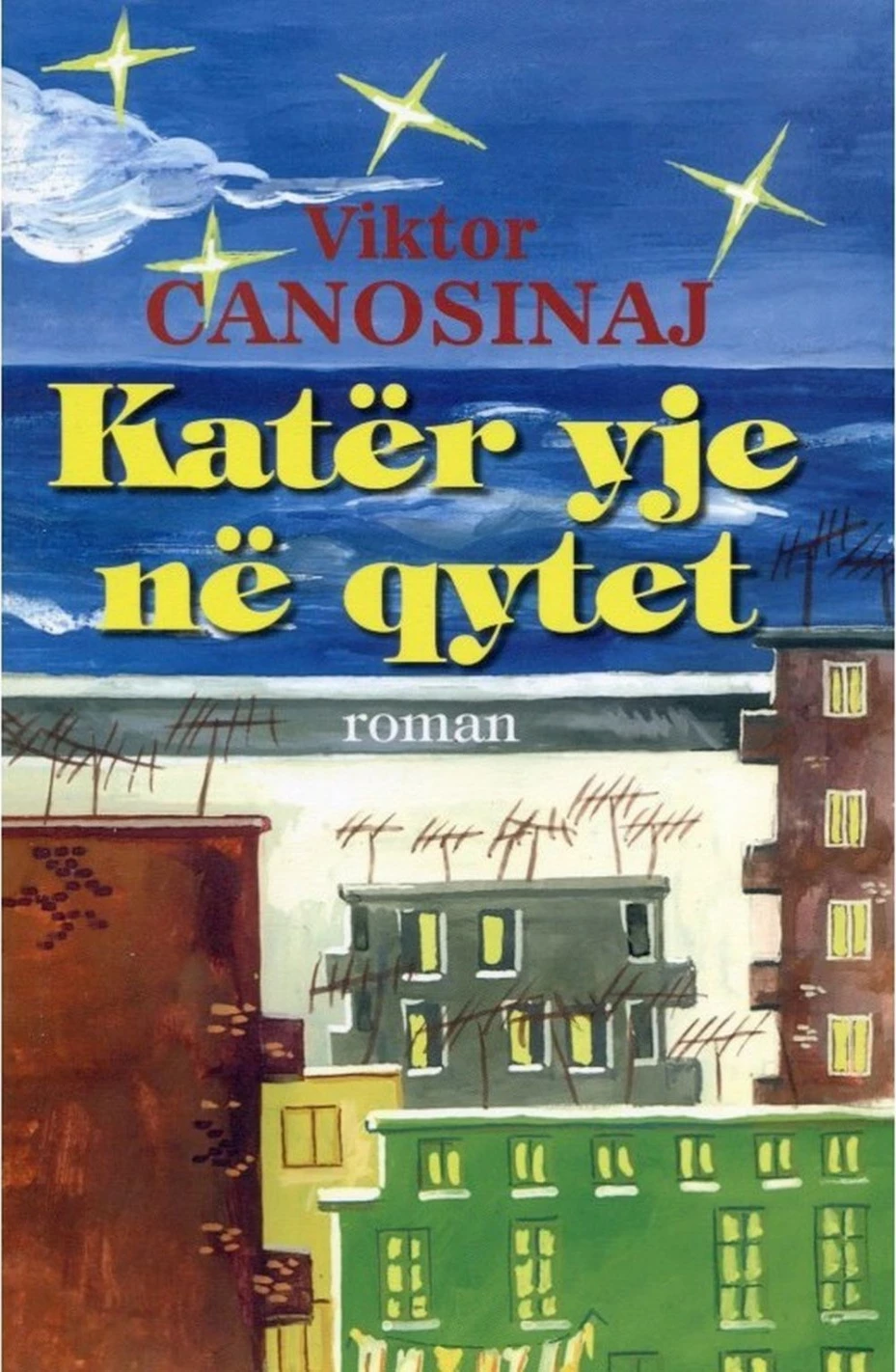 Kater Yje Ne Qytet - Viktor Canosinaj