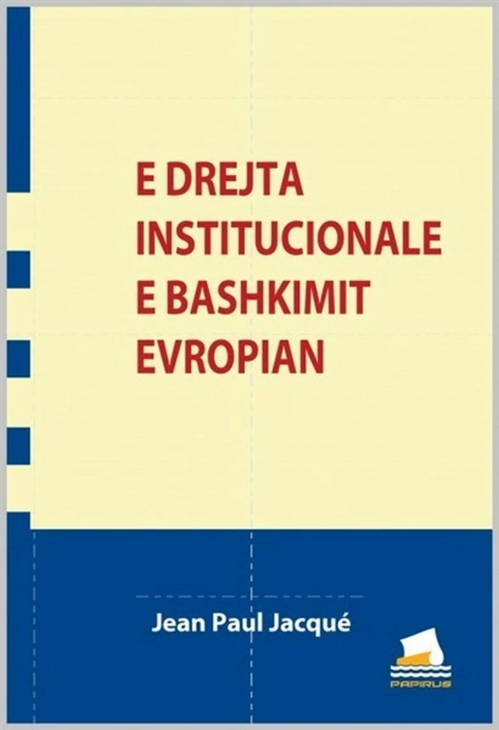 E Drejta Institucionale E Bashkimit Europian - Jean Paul Jacque
