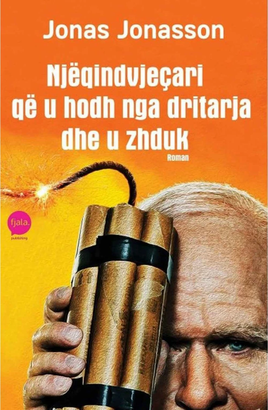 Njeqindvjecari Qe U Hodh Nga Dritarja Dhe U Zhduk - Jonas Jonasson