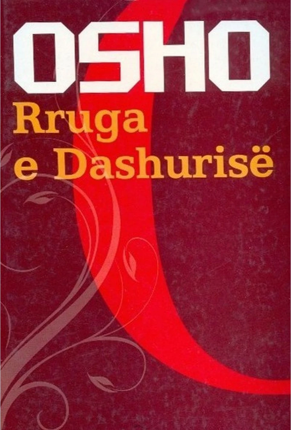 Rruga E Dashurise - Osho Osho
