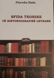 Sfida Teorike Te Historiografise Letrare - Floresha Dado