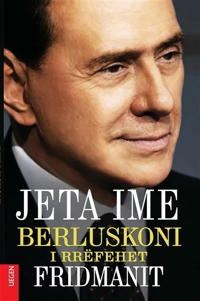 Jeta Ime Berluskoni I Rrefehet Fridmanit - ALAN FRIEDMAN