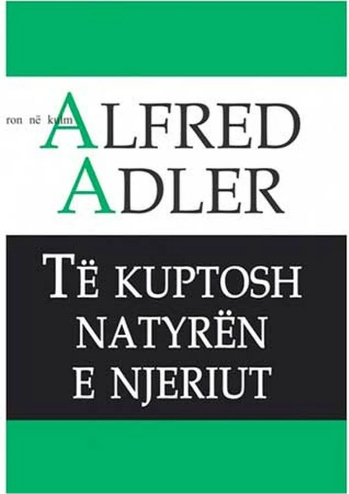 Te Kuptosh Natyren E Njeriut - Alfred Adler