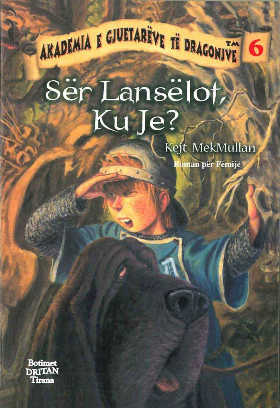 Akademia E Gjuetareve 6 Ser Lanselot Ku Je - Kejt Mcmullan