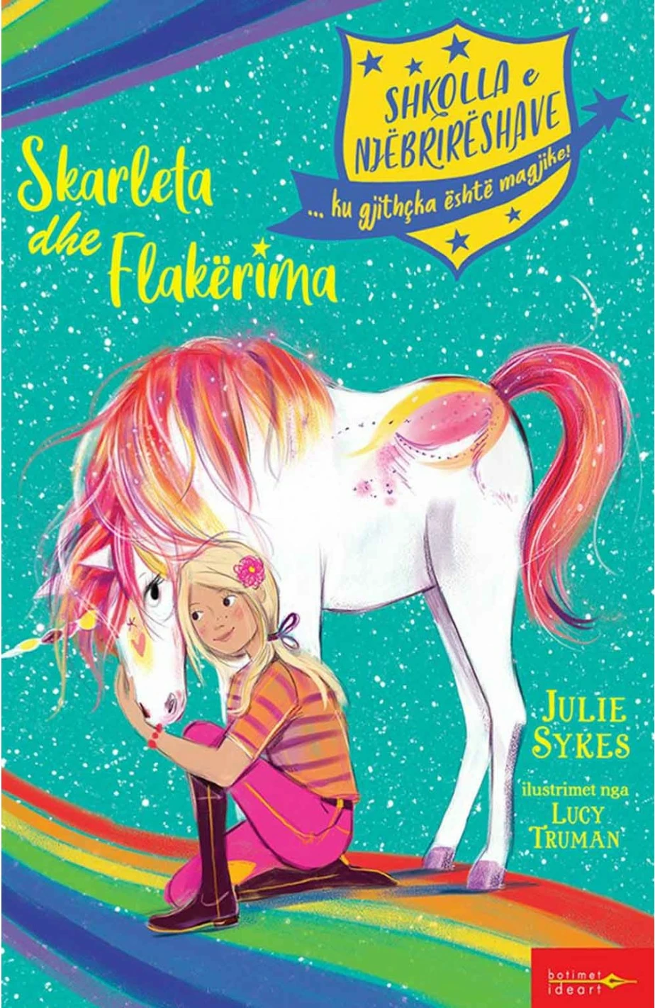 Shkolla E Njebrireshave : Skarleta Dhe Flakerima - Julie Sykes
