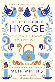 The Little Book of Hygge: Danish Secrets to Happy Living