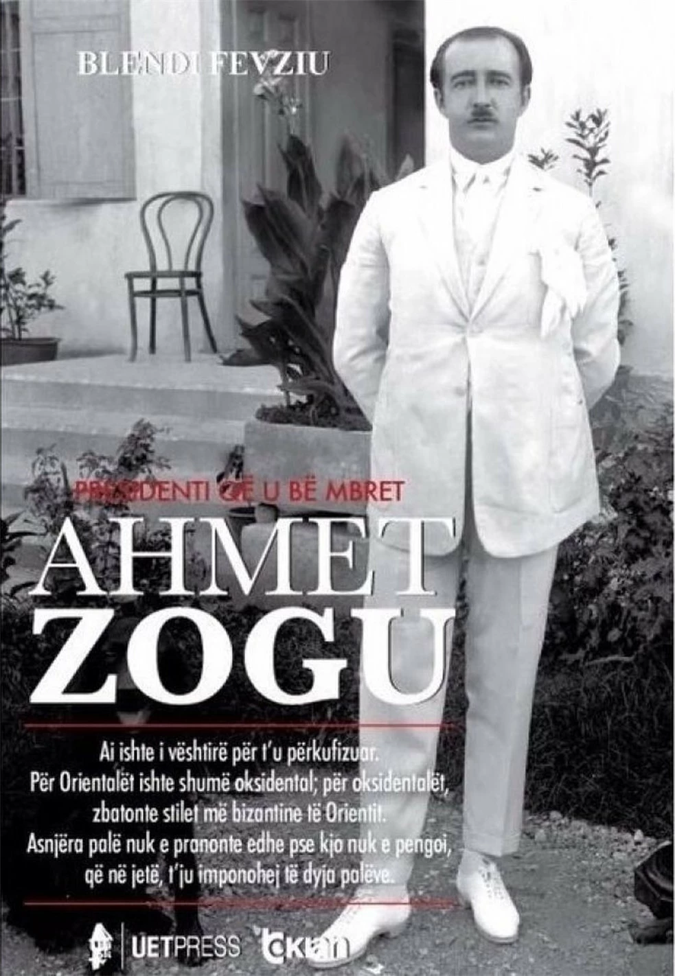 Ahmet Zogu - Blendi Fevziu