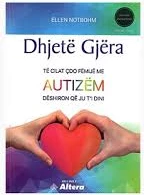 Dhjetë Gjëra që Çdo Fëmijë me Autizëm Dëshiron që Ju t’i Dini