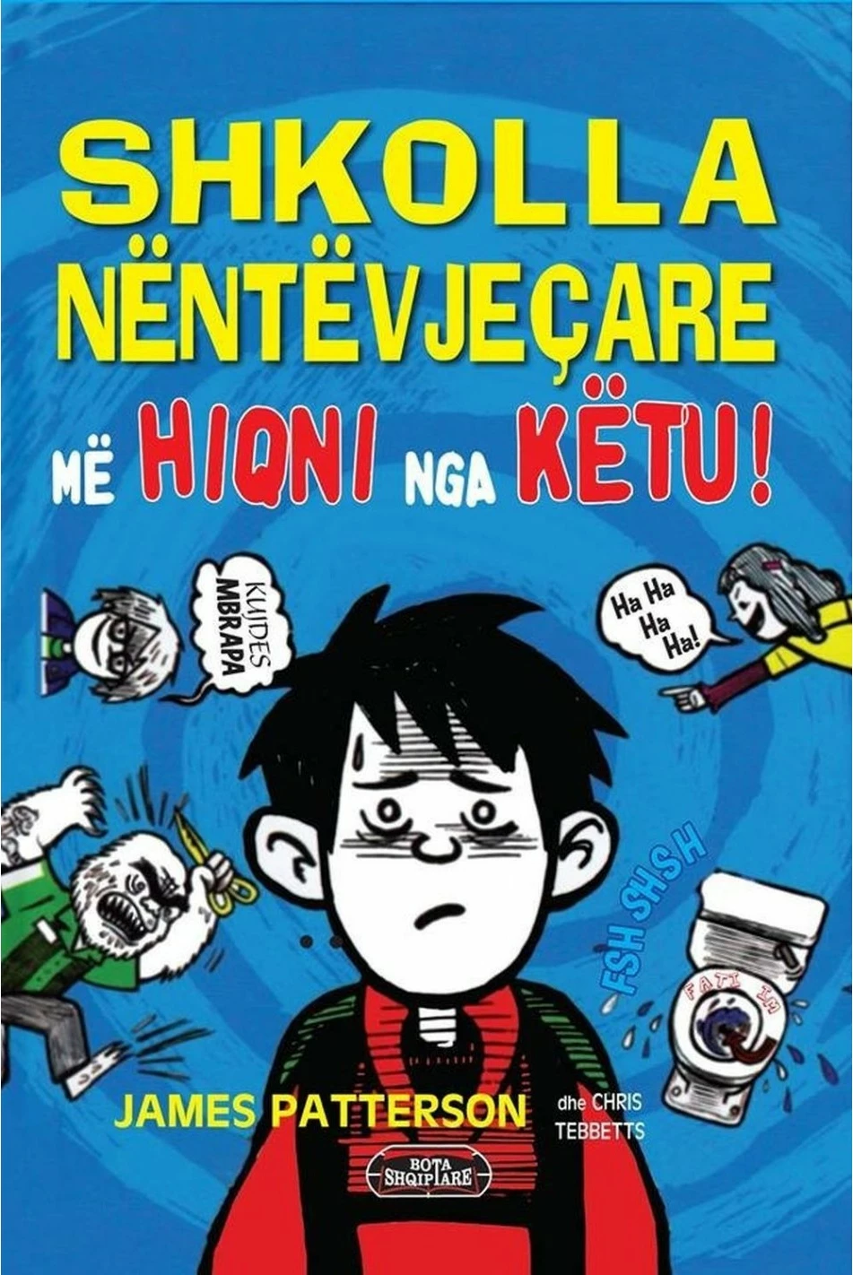 Shkolla Nentevjecare 2 Me Hiqni Nga Ketu - James Patterson