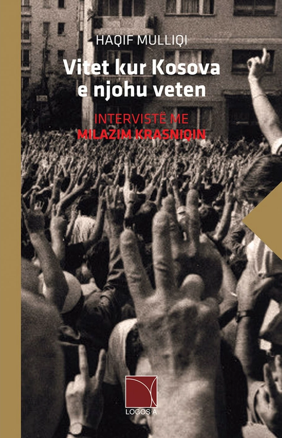 Vitet Kur Kosova E Njohu Veten - Haqif Mulliqi