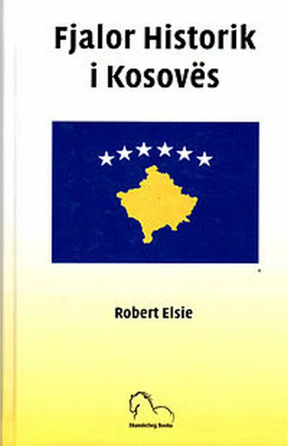Fjalor Historik I Kosoves - Robert Elsie