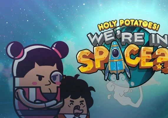 Holy Potatoes! We’re in Space?! EN/DE/FR/PL/JA/RU/ZH Global