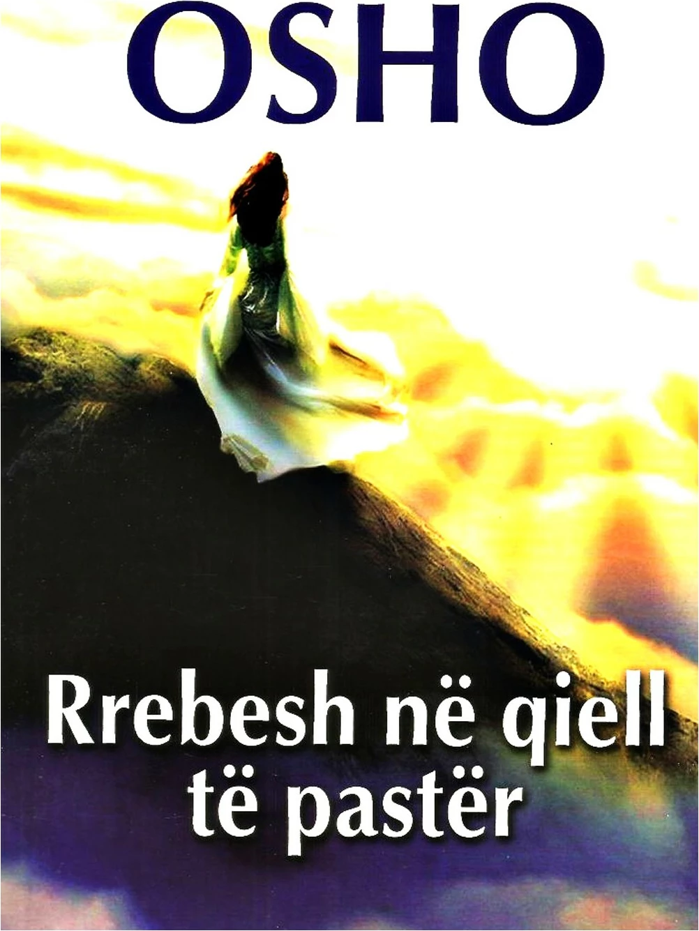 Rrebesh Ne Qiell Te Paster - Osho Osho