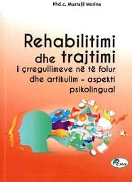Rehabilitimi dhe Trajtimi i Çrregullimeve në të Folur dhe Artikulim – Aspekti Psikologjik