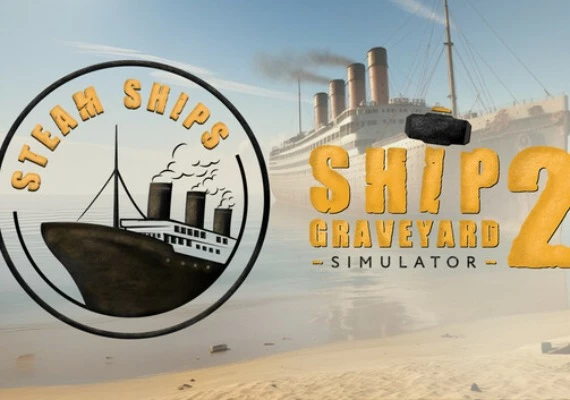 Ship Graveyard Simulator 2 - Steam Ships DLC Global