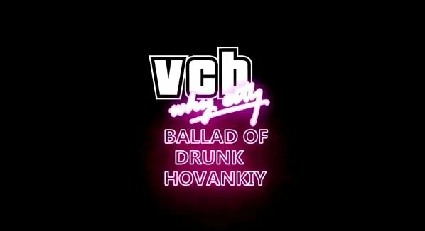 VCB: Why City - The Ballad Of Drunk Khovansky EN/RU Global