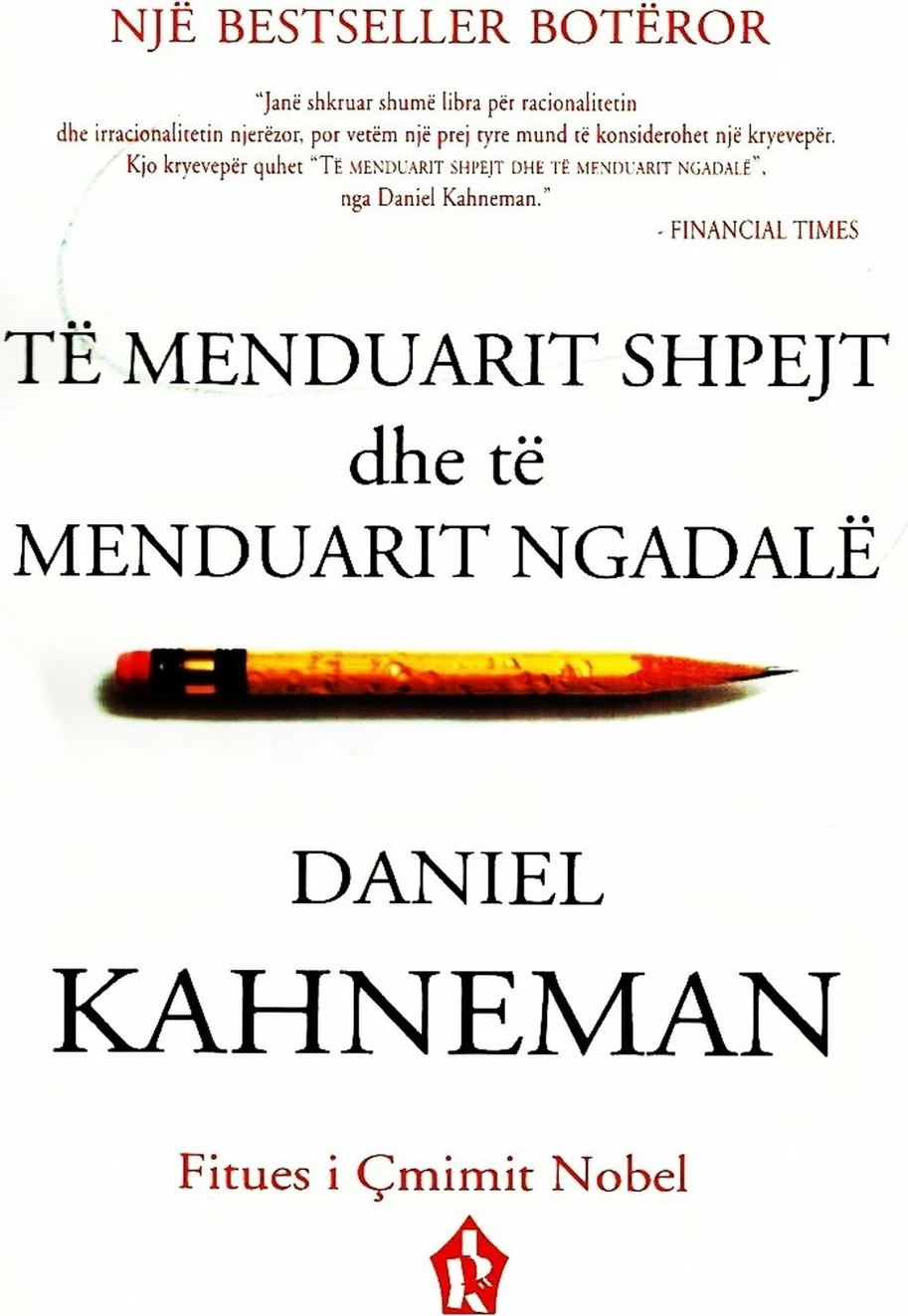 Te Menduarit Shpejt Dhe Te Menduarit Ngadale - Daniel Kahneman