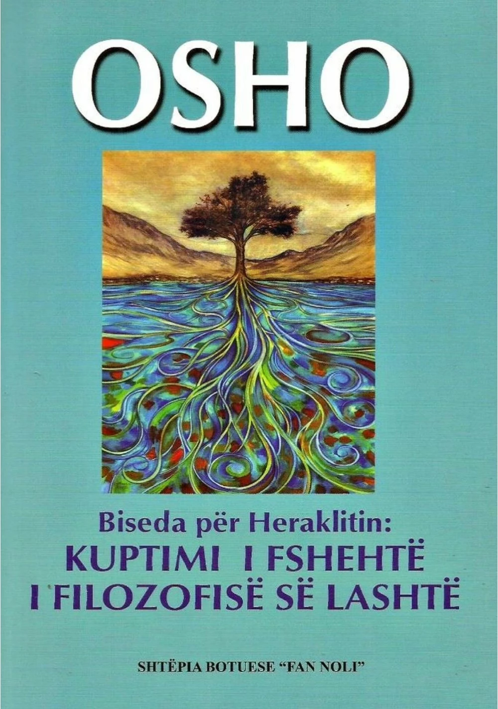 Biseda Per Heraklitin Kuptimi I Fshehte I Filozofise Se Lashte - Osho Osho