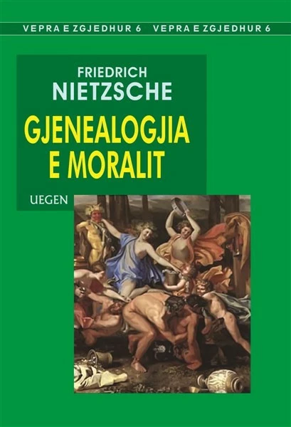 Gjenealogjia E Moralit - FRIEDRICH NIETZSCHE