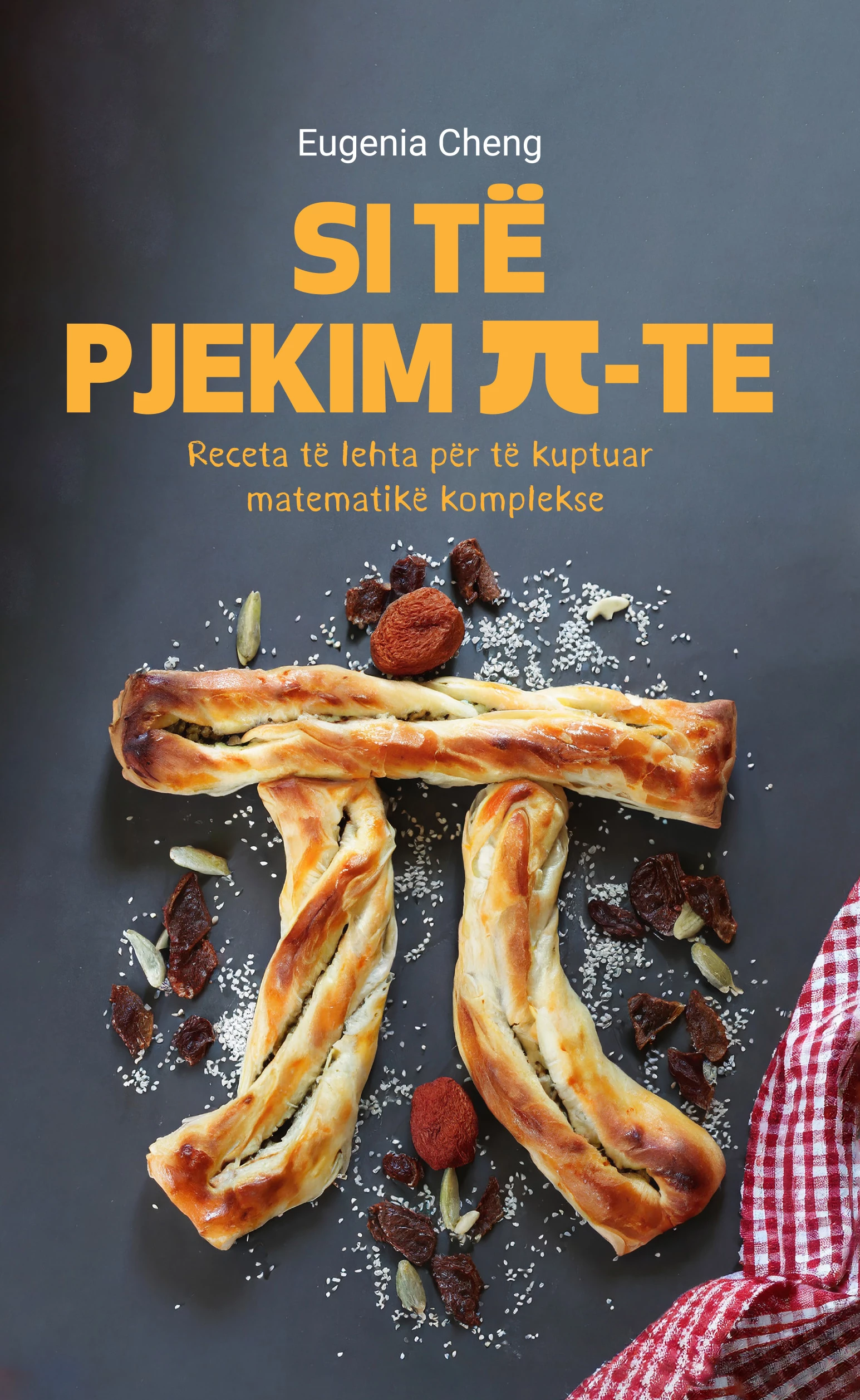 Si te pjekim π-te, autori Eugenia Cheng
