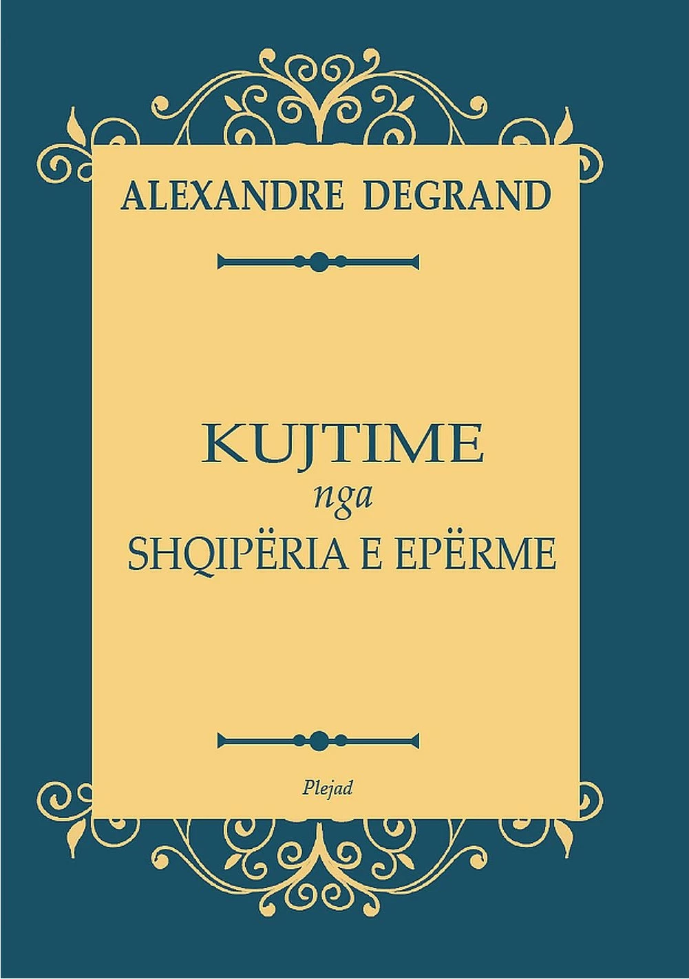 Kujtime Nga Shqiperia E Eperme - Alexandre Degrand