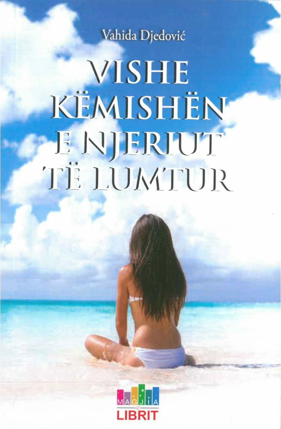 Vishe Kemishen E Njeriut Te Lumtur - Vahida Djedovic