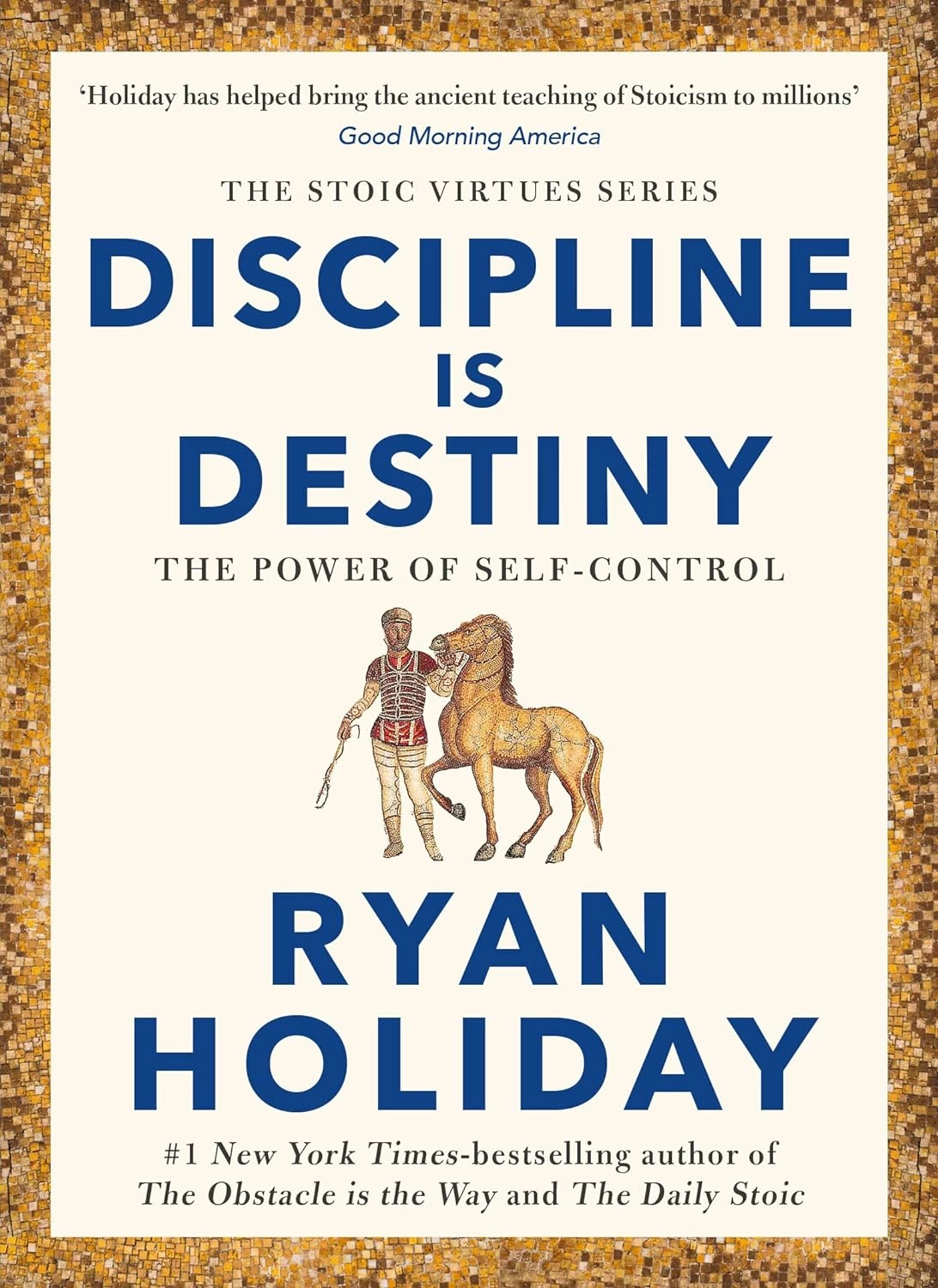 Discipline is destiny, autori Ryan Holiday