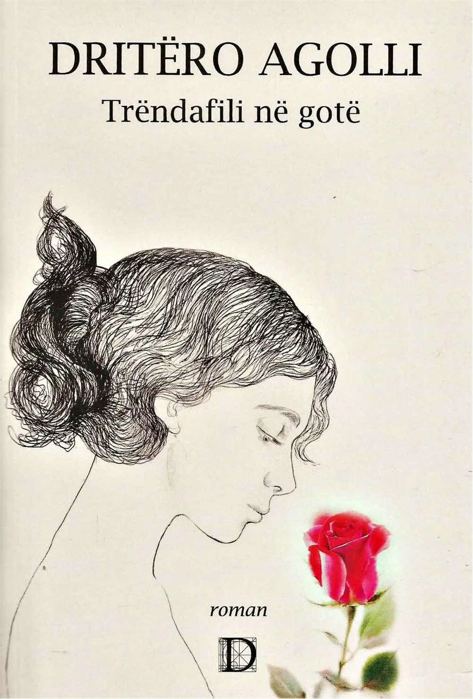 Trendafili Ne Gote - Dritero Agolli