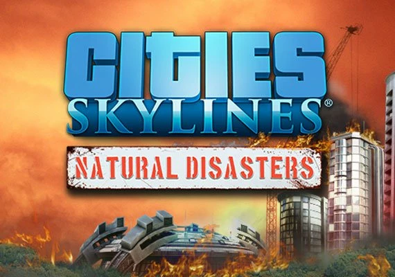 Cities: Skylines - Natural Disasters DLC EN/DE/FR/PL/PT/RU/ES Global