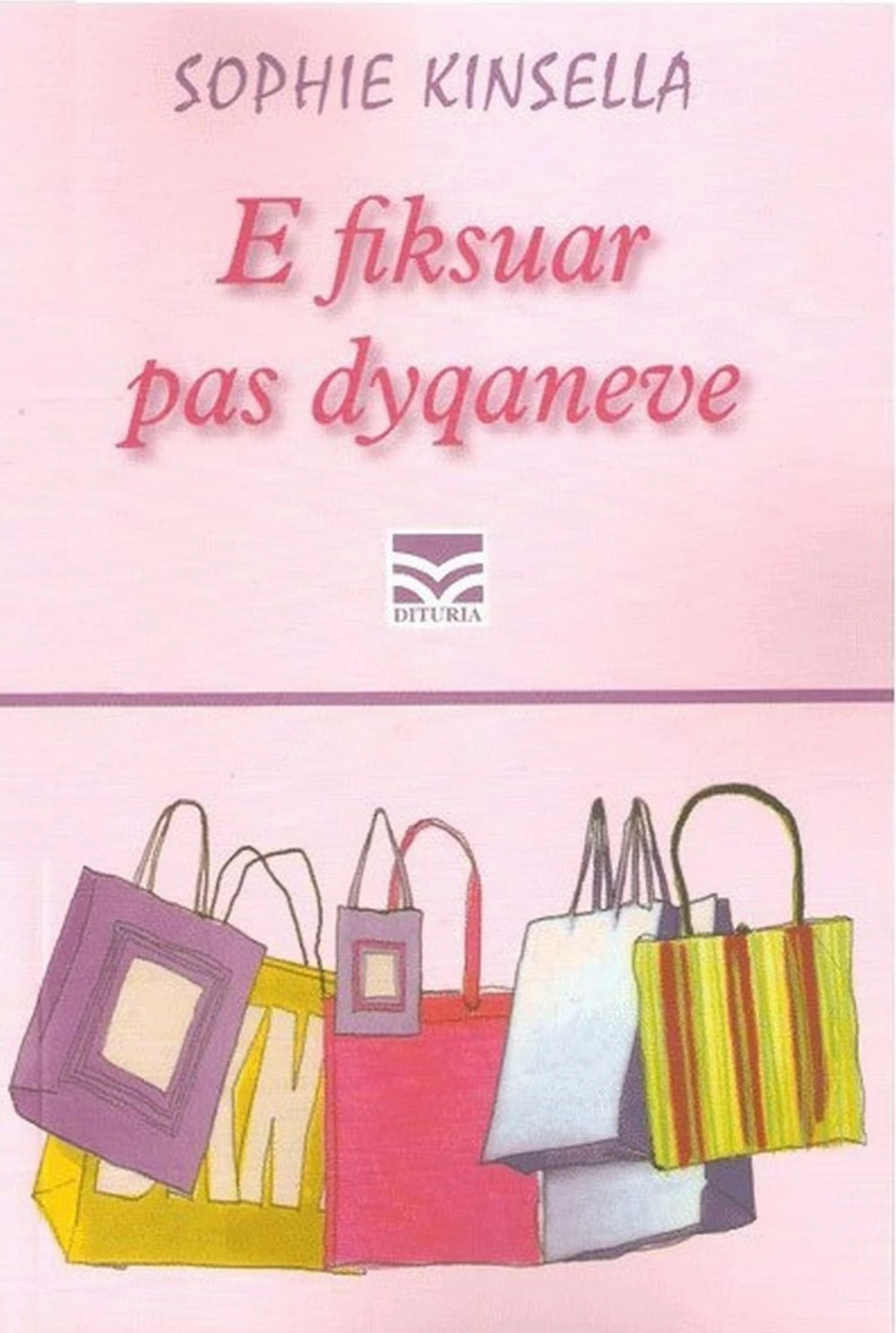 E Fiksuar Pas Dyqaneve - Sophie Kinsella