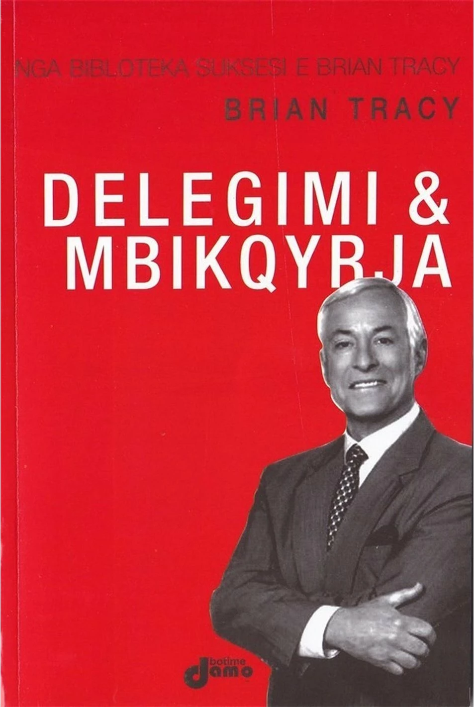 Delegimi Dhe Mbikqyrja - Brian Tracy