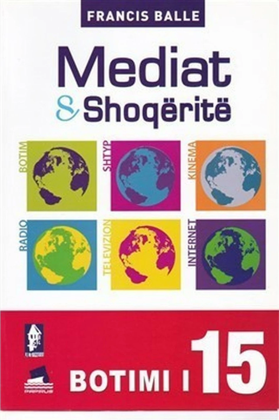 Mediat Dhe Shoqerite - Francis Balle